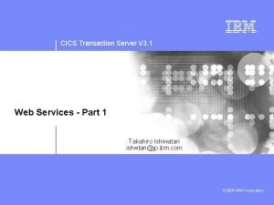 CICS Transaction Server V 3 1 Web Services