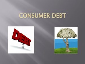 CONSUMER DEBT What Is Consumer Debt Outstanding money