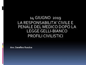 14 GIUGNO 2019 LA RESPONSABILITA CIVILE E PENALE