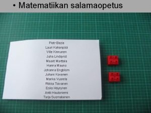 Matematiikan salamaopetus Piotr Bazia Lauri Kahanp Ville Kinnunen