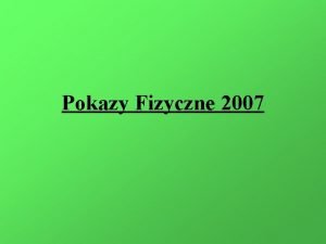 Pokazy Fizyczne 2007 Tradycyjnie ju jak w latach