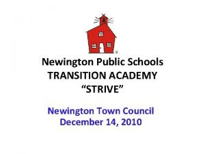Newington Public Schools TRANSITION ACADEMY STRIVE Newington Town