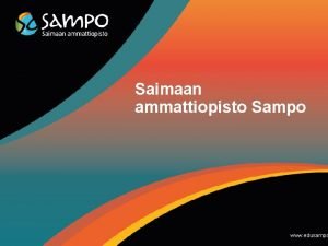 Saimaan ammattiopisto Sampo www edusampo www edusampo fi