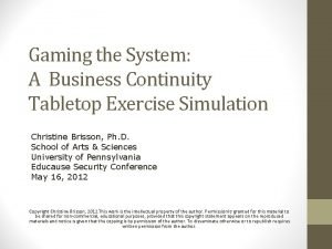 Gaming the System A Business Continuity Tabletop Exercise