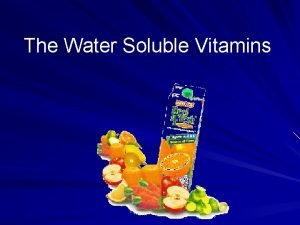 The Water Soluble Vitamins Overview of WaterSoluble Vitamins