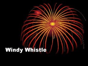 Windy whistle