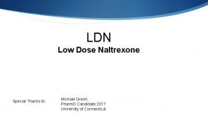 LDN Low Dose Naltrexone Special Thanks to Michael