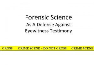 Forensic Science As A Defense Against Eyewitness Testimony