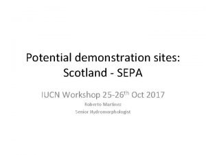 Potential demonstration sites Scotland SEPA IUCN Workshop 25