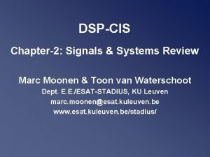 DSPCIS Chapter2 Signals Systems Review Marc Moonen Toon