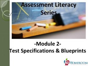 Assessment Literacy Series Module 2 Test Specifications Blueprints