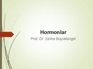 Hormonlar Prof Dr Zeliha Bykbingl Hormon nedir Hormonlar