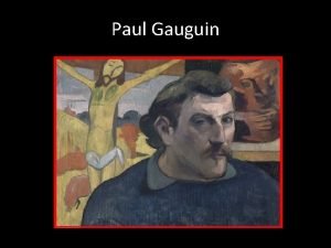 Paul gauiguin