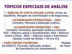 TPICOS ESPECIAIS DE ANLISE ANLISE DE CUSTOVOLUMELUCRO Ponto