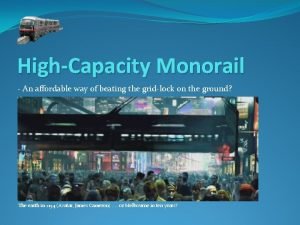 HighCapacity Monorail An affordable way of beating the