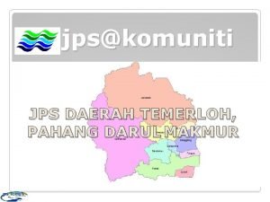 jpskomuniti JPS DAERAH TEMERLOH PAHANG DARUL MAKMUR Pahang