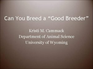 Can You Breed a Good Breeder Kristi M