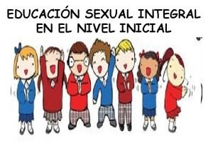 EDUCACIN SEXUAL INTEGRAL EN EL NIVEL INICIAL LEY