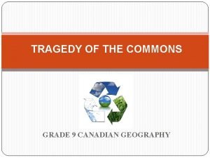 Tragedy ofthe commons examples