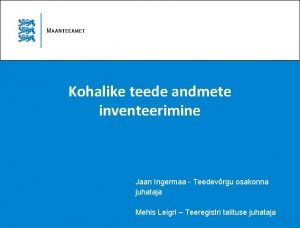 Kohalike teede andmete inventeerimine Jaan Ingermaa Teedevrgu osakonna