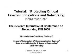 Tutorial Protecting Critical Telecommunications and Networking Infrastructure The