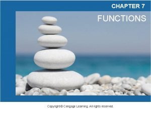 CHAPTER 7 FUNCTIONS Copyright Cengage Learning All rights