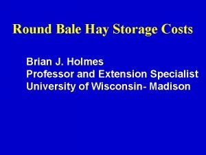 Round Bale Hay Storage Costs Brian J Holmes