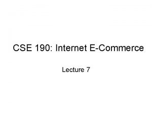 CSE 190 Internet ECommerce Lecture 7 HTML Templates