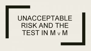 Unacceptable risk test