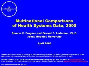 THE COMMONWEALTH FUND Multinational Comparisons of Health Systems