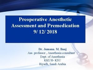 Preoperative Anesthetic Assessment and Premedication 9 12 2018