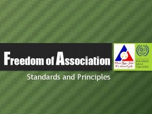 Freedom of Association Standards and Principles ILO Convention