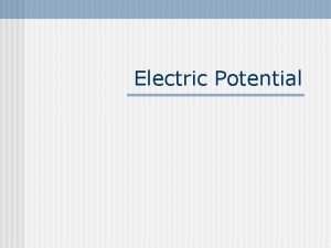 Electric Potential Gravitational Potential Energy A GPE F
