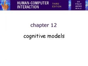 chapter 12 cognitive models Cognitive models goal and