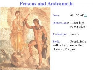 Perseus and Andromeda Date 60 70 AD1 Dimensions