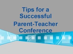 The key to a successful parent-teacher conference is