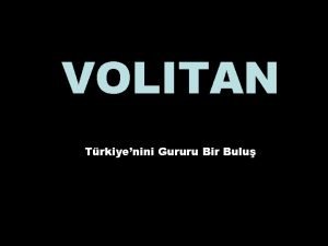 VOLITAN Trkiyenini Gururu Bir Bulu Trkiye iin sper