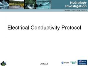 Electrical Conductivity Protocol Draft 2005 Electrical Conductivity Protocol