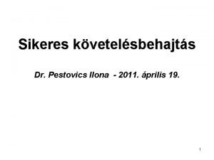 Sikeres kvetelsbehajts Dr Pestovics Ilona 2011 prilis 19