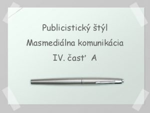 Publicistick tl Masmedilna komunikcia IV as A tvary