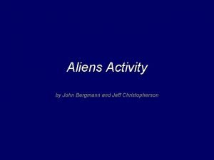Aliens Activity by John Bergmann and Jeff Christopherson