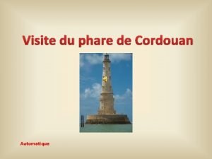 Visite du phare de Cordouan Automatique Le phare