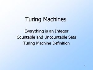 Turing Machines Everything is an Integer Countable and