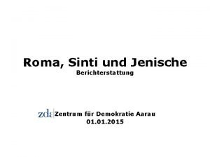 Roma Sinti und Jenische Berichterstattung Zentrum fr Demokratie