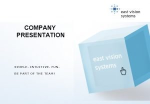 COMPANY PRESENTATION SIMPLE INTUITIVE FUN BE PART OF