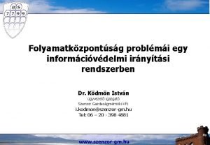 Folyamatkzpontsg problmi egy informcivdelmi irnytsi rendszerben Dr Kdmn