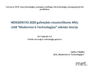 Horizontas 2020 Nanotechnologijos paangios mediagos biotechnologija paangi gamyba