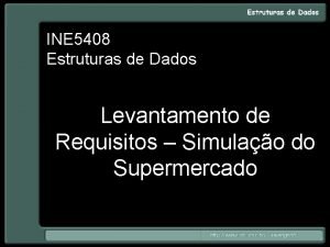 INE 5408 Estruturas de Dados Levantamento de Requisitos