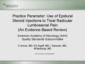 Practice Parameter Use of Epidural Steroid Injections to