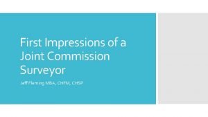 First Impressions of a Joint Commission Surveyor Jeff